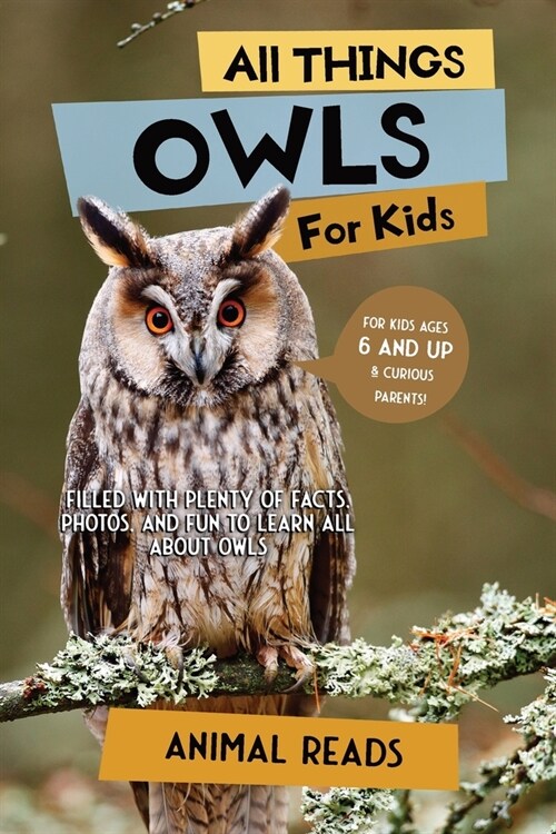 All Things Owls For Kids: Filled With Plenty of Facts, Photos, and Fun to Learn all About Owls (Paperback)