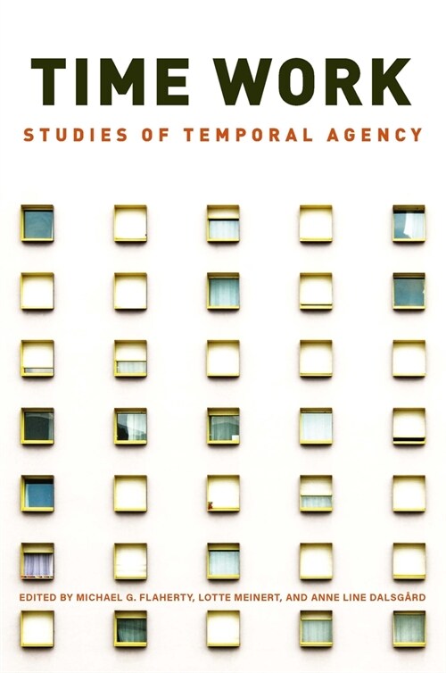 Time Work : Studies of Temporal Agency (Paperback)