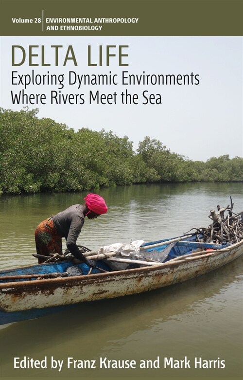 Delta Life : Exploring Dynamic Environments where Rivers Meet the Sea (Paperback)