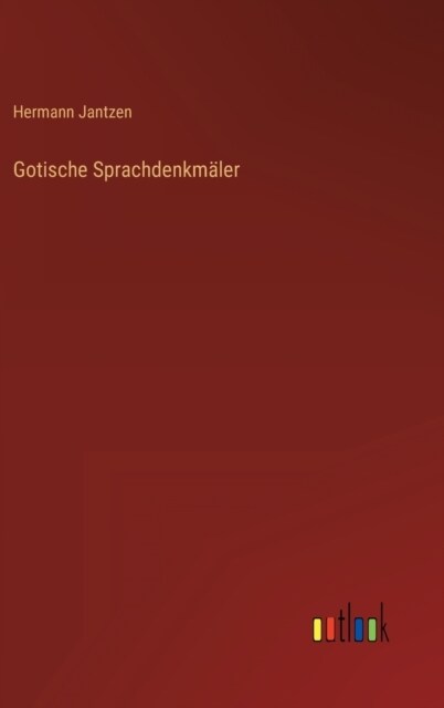 Gotische Sprachdenkm?er (Hardcover)