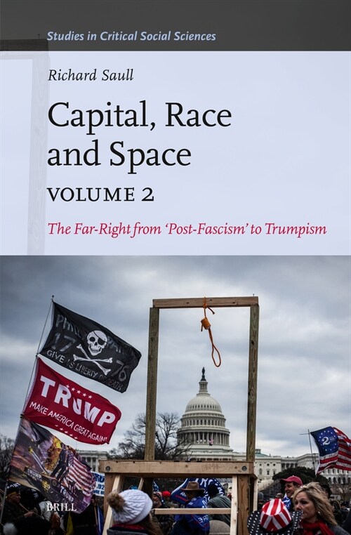 Capital, Race and Space, Volume II: The Far Right from Post-Fascism to Trumpism (Hardcover)