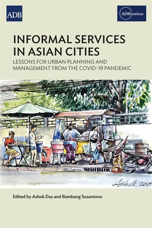 Informal Services in Asian Cities: Lessons for Urban Planning and Management from the COVID-19 Pandemic (Paperback)
