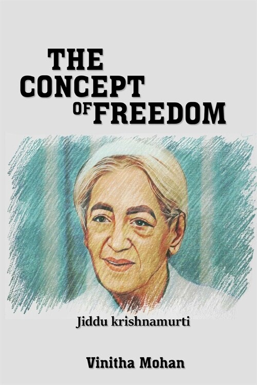 The concept of freedom in Jiddu Krishnamurti (Paperback)