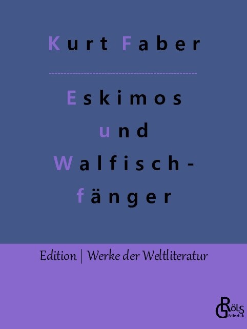 Unter Eskimos und Walfischf?gern: Eismeerfahrten eines jungen Deutschen (Paperback)