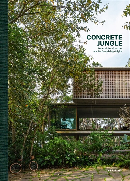 Concrete Jungle: Tropical Architecture and Its Surprising Origins (Hardcover)