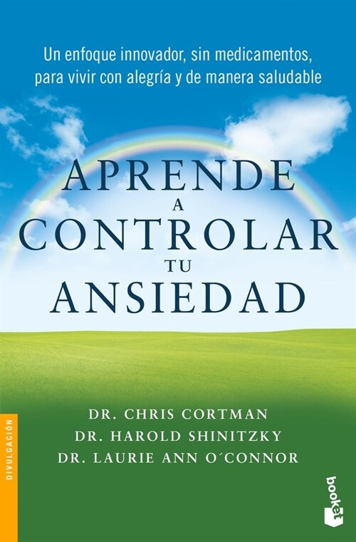 Aprende a Controlar Tu Ansiedad: Un Enfoque Innovador, Sin Medicamentos Para Vivir Con Alegr? Y de Manera Saludable / Take Control of Your Anxiety (Paperback)