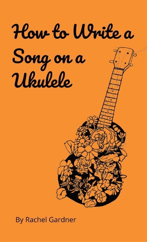 How to Write a Song on a Ukulele (Paperback)