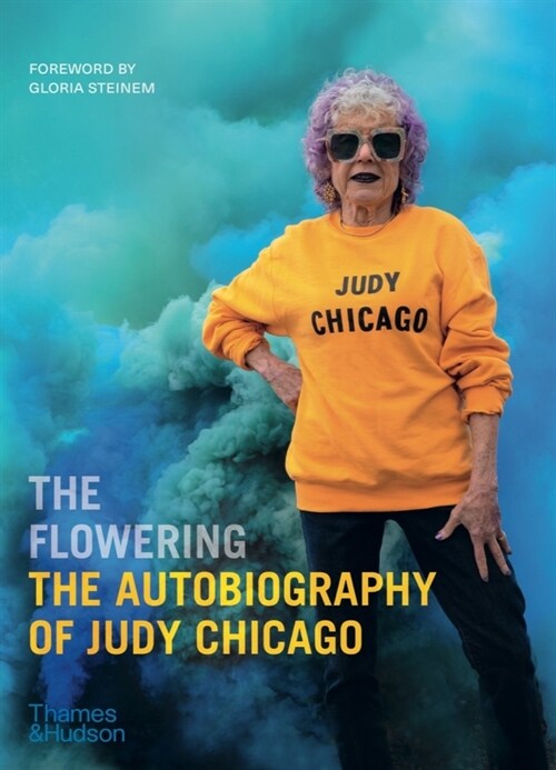 The Flowering: The Autobiography of Judy Chicago (Paperback)