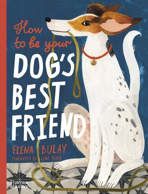 How to be Your Dogs Best Friend (Hardcover)