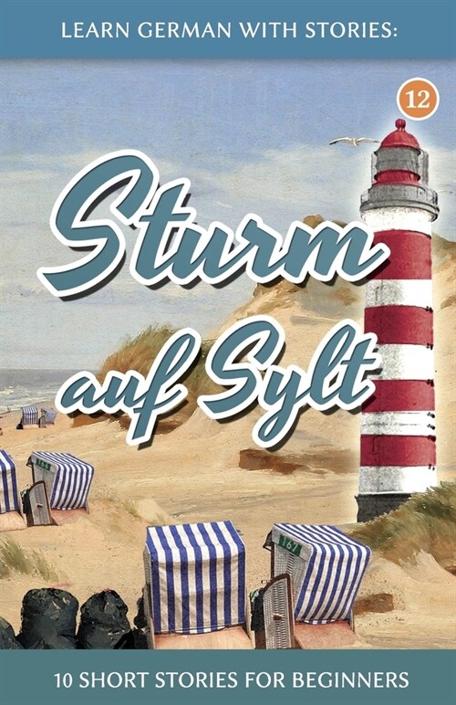 Learn German With Stories: Sturm auf Sylt - 10 Short Stories For Beginners (Paperback)