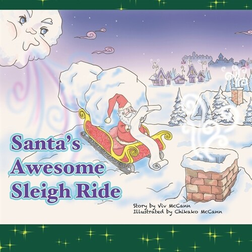 Santas Awesome Sleigh Ride: Christmas story for all the Childrens (Paperback)