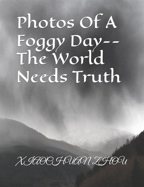 Photos Of A Foggy Day--The World Needs Truth (Paperback)