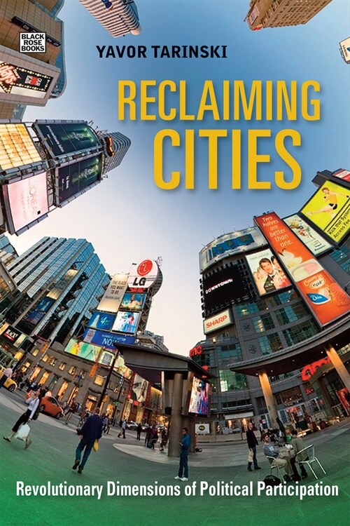 Reclaiming Cities: Revolutionary Dimensions of Political Participation (Paperback)