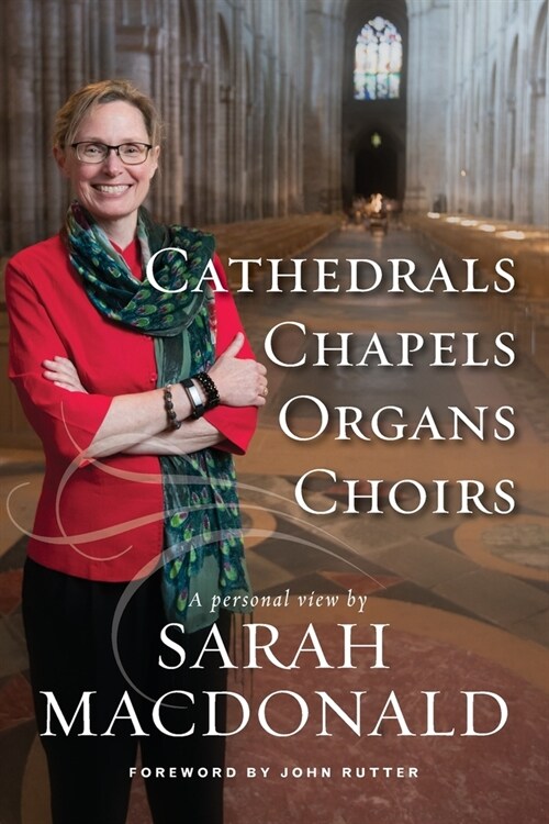 Cathedrals, Chapels, Organs, Choirs (Paperback)