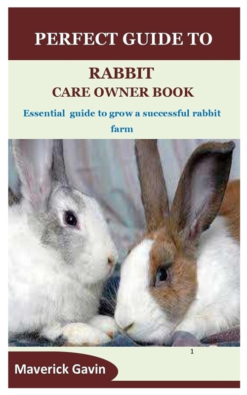 Perfect Guide to Rabbit Care Owner Book: Essential guide to grow a successful rabbit farm (Paperback)