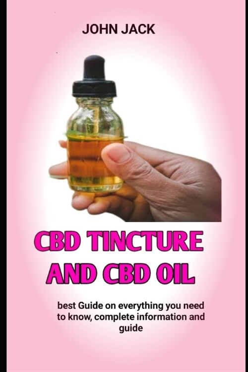 CBD Tincture and CBD Oil: How to Make Cannabis-Infused Massage Oils (Paperback)