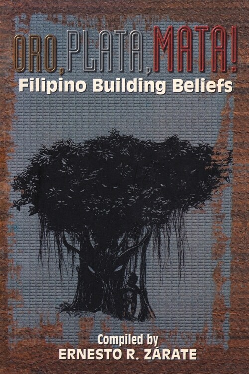 ORO, PLATA, MATA! Filipino Building Beliefs (Paperback)