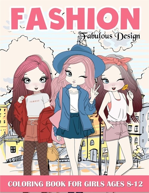 Fashion Coloring Book For Girls: Fabulous Stylish Fashion Design Coloring Book For Girls 8-12 (Paperback)