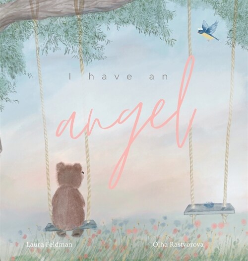 I have an Angel: When You Lose A Loved One But Gain An Angel (Hardcover, Female Angel)