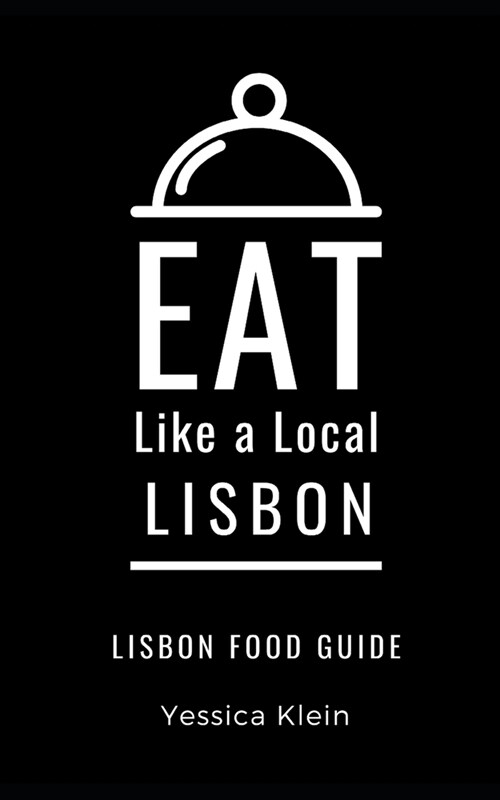 Eat Like a Local-Lisbon: Lisbon Food Guide (Paperback)