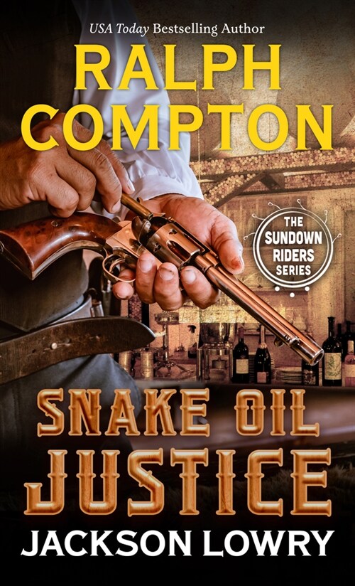 Ralph Compton Snake Oil Justice (Library Binding)