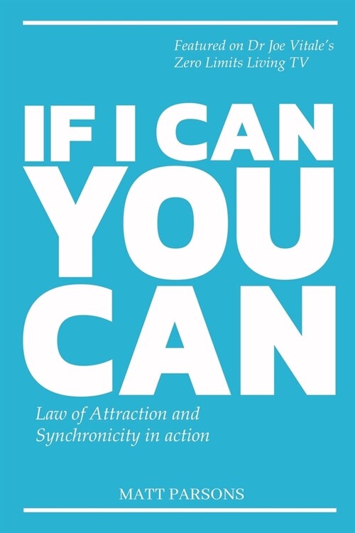 If I Can You Can: Law of Attraction and Synchronicity in action (Paperback)