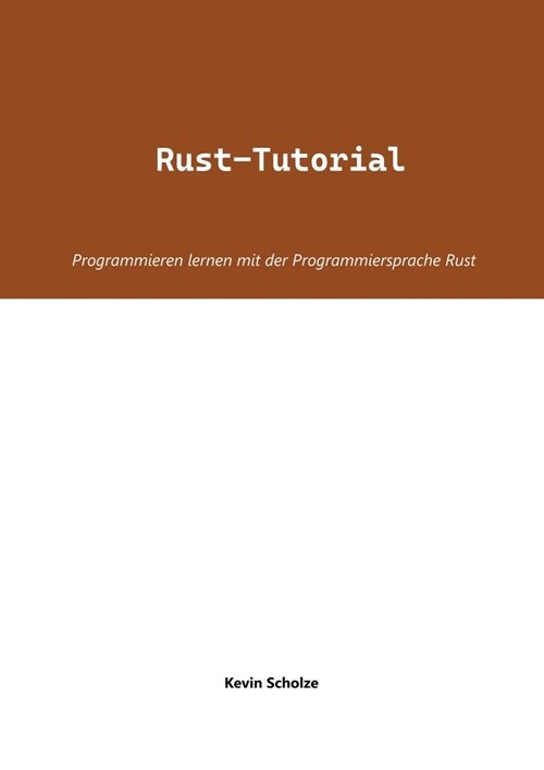 Rust-Tutorial: Programmieren lernen mit der Programmiersprache Rust (Paperback)