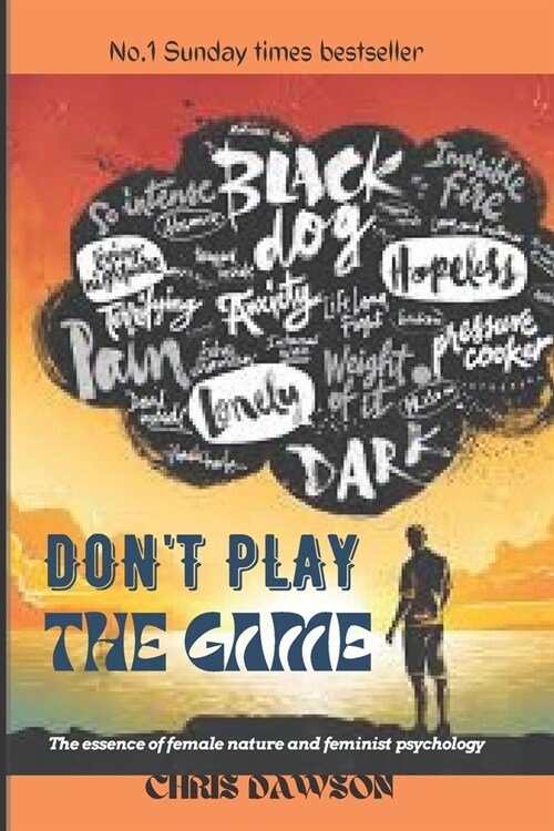 Dont play the game: The essence of female nature and feminist psychology (Paperback)