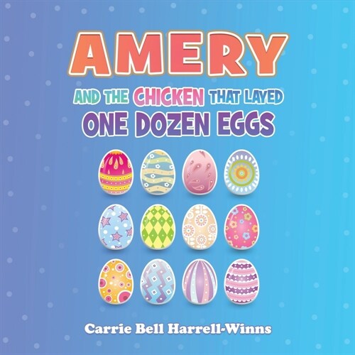 Amery And The Chicken That Layed One Dozen Eggs (Paperback)