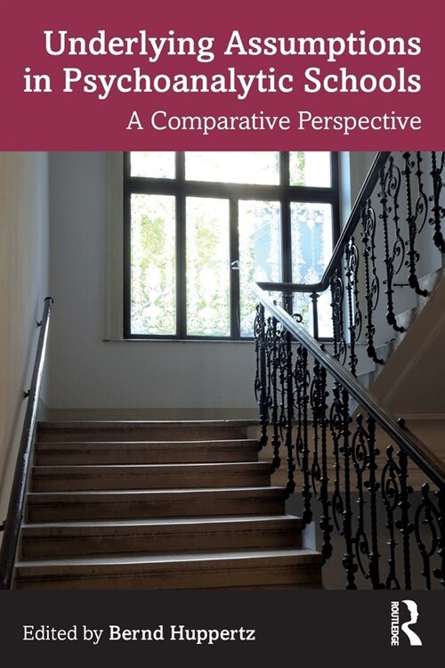 Underlying Assumptions in Psychoanalytic Schools : A Comparative Perspective (Paperback)