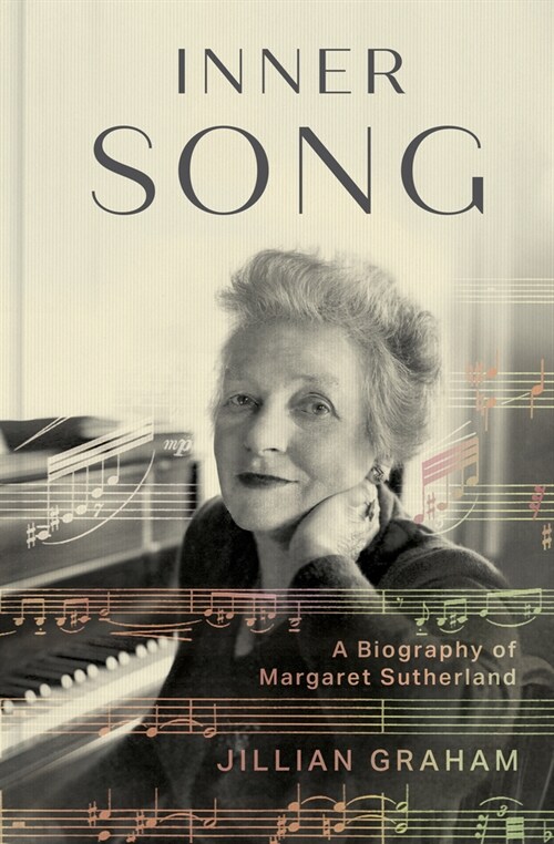 Inner Song: A Biography of Margaret Sutherland (Hardcover)