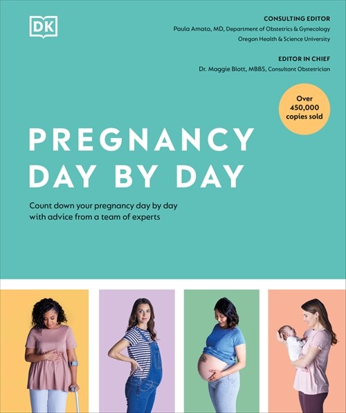 Pregnancy Day by Day: Count Down Your Pregnancy Day by Day with Advice from a Team of Experts (Hardcover, 4)