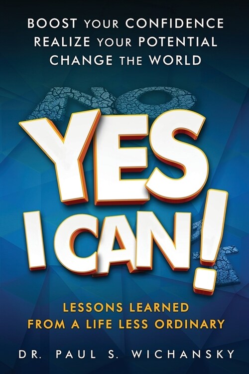 Yes I Can! Lessons Learned from a Life Less Ordinary (Paperback)