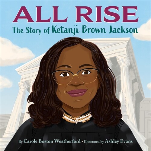 All Rise: The Story of Ketanji Brown Jackson (Library Binding)