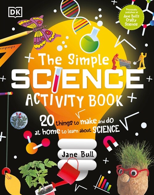 The Simple Science Activity Book: 20 Things to Make and Do at Home to Learn about Science (Hardcover)