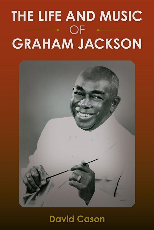 The Life and Music of Graham Jackson (Hardcover)