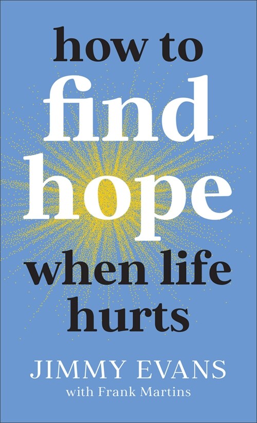 How to Find Hope When Life Hurts (Mass Market Paperback)