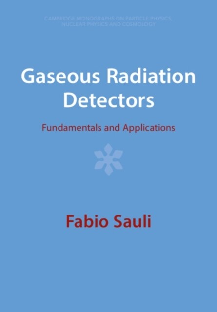 Gaseous Radiation Detectors : Fundamentals and Applications (Paperback, Revised ed)