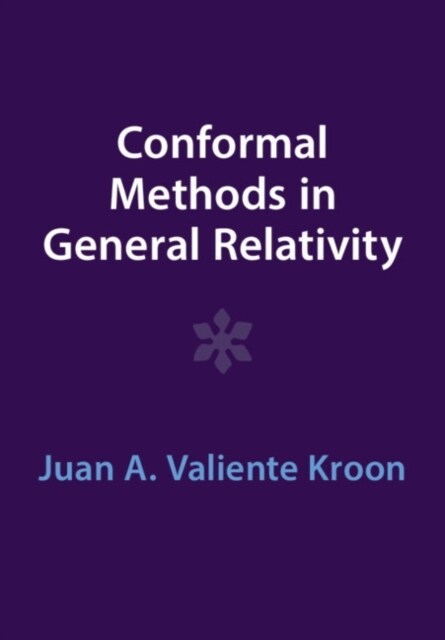 Conformal Methods in General Relativity (Paperback, Revised ed)