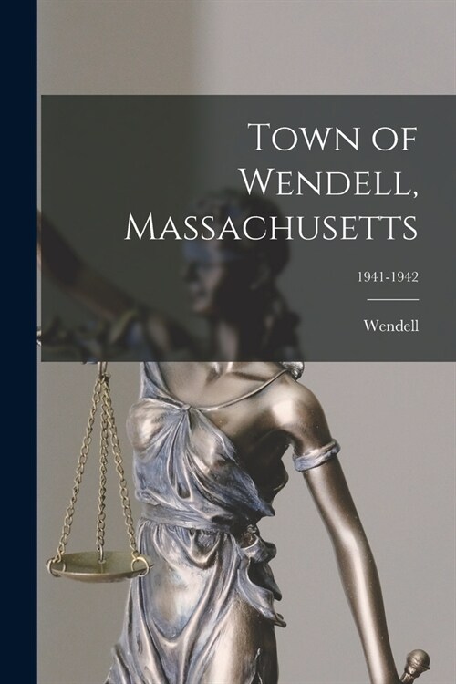 Town of Wendell, Massachusetts; 1941-1942 (Paperback)