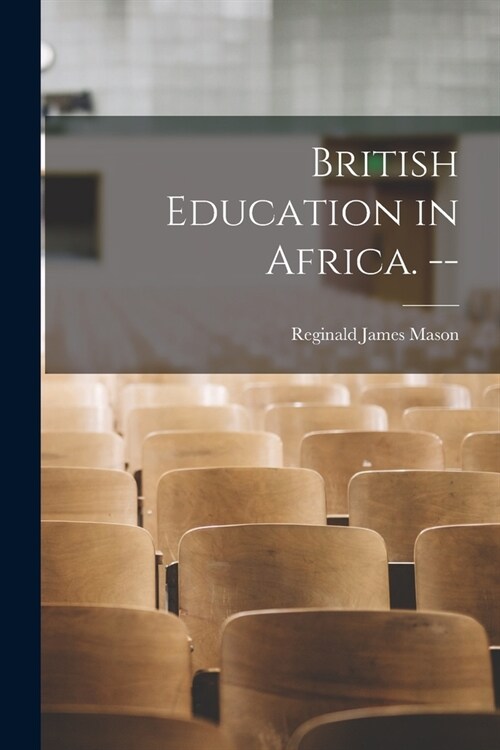 British Education in Africa. -- (Paperback)