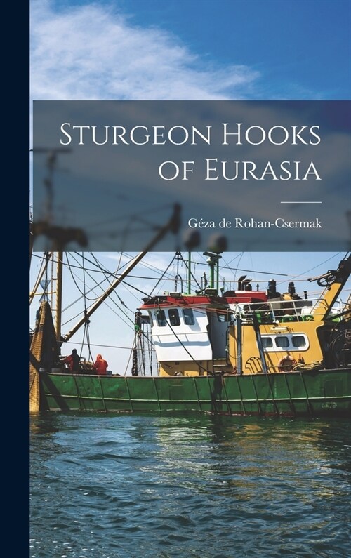 Sturgeon Hooks of Eurasia (Hardcover)