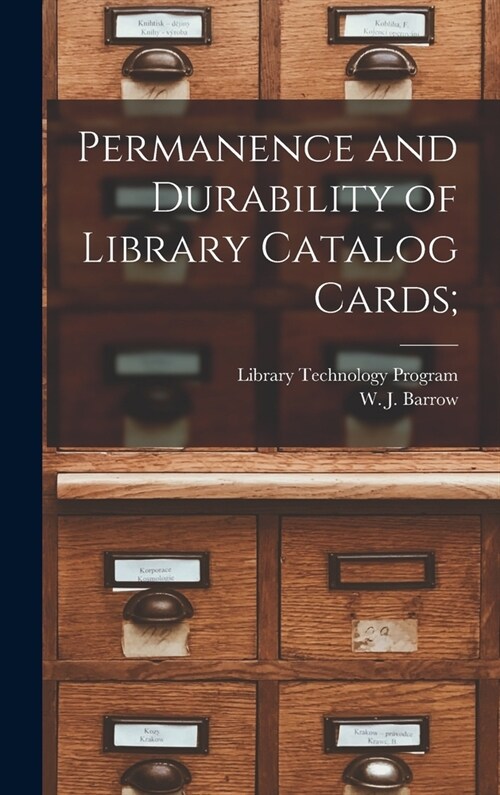 Permanence and Durability of Library Catalog Cards; (Hardcover)