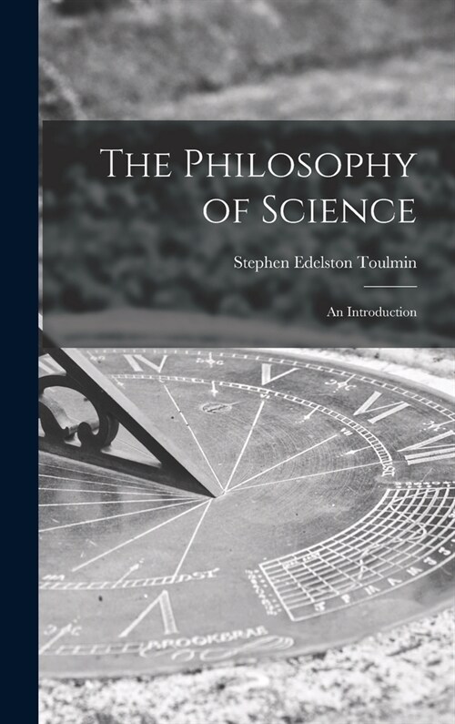 The Philosophy of Science; an Introduction (Hardcover)