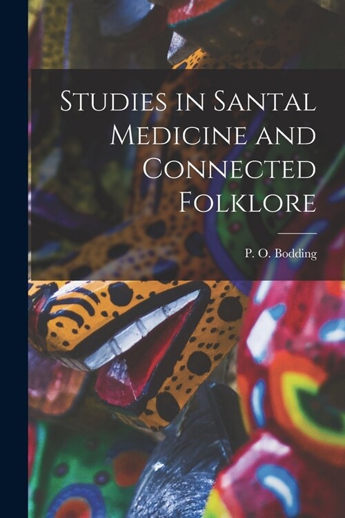 Studies in Santal Medicine and Connected Folklore (Paperback)
