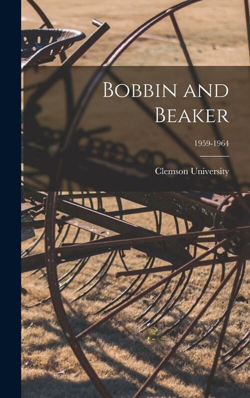Bobbin and Beaker; 1959-1964 (Hardcover)