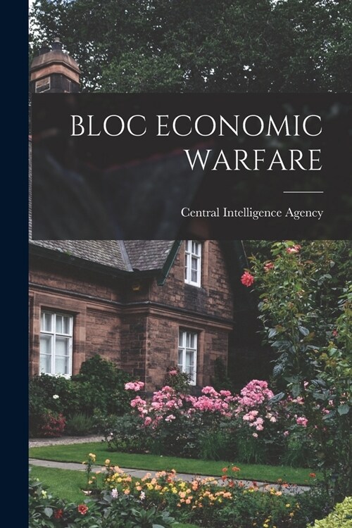 Bloc Economic Warfare (Paperback)