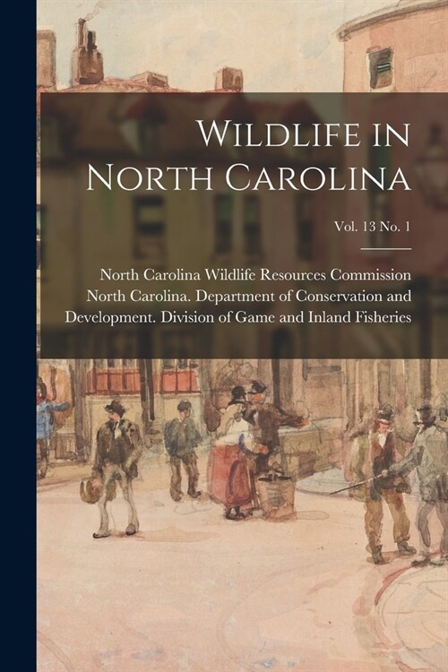 Wildlife in North Carolina; vol. 13 no. 1 (Paperback)