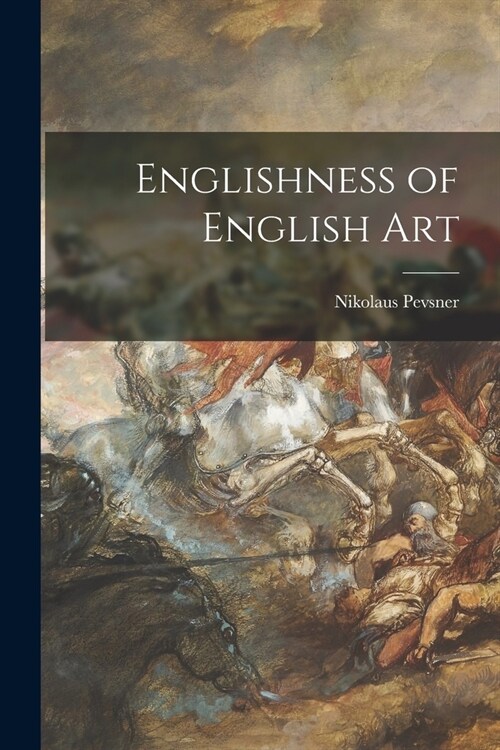 Englishness of English Art (Paperback)