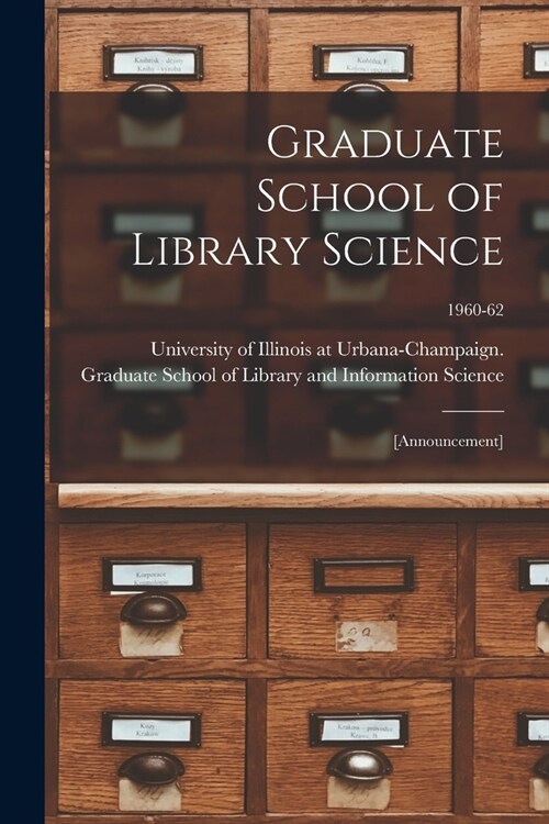 Graduate School of Library Science: [announcement]; 1960-62 (Paperback)